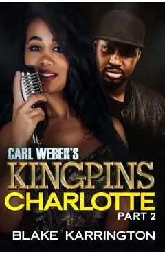 Carl Weber's Kingpins: Charlotte 2 - Blake Karrington