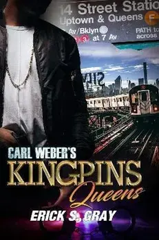Carl Weber's Kingpins: Queens. Part 1, Paperback/ErickS. Gray