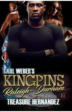 Carl Weber's Kingpins: Raleigh-Durham - Treasure Hernandez
