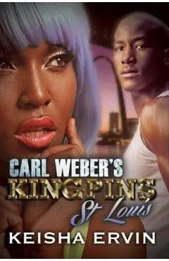 Carl Weber's Kingpins: St. Louis - Keisha Ervin