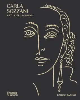 Carla Sozzani. Art, Life, Fashion, Hardback/Louise Baring