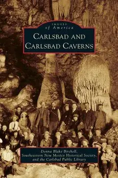 Carlsbad and Carlsbad Caverns, Hardcover/Donna Blake-Birchell