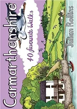 Carmarthenshire. 40 favourite walks, Paperback/Julian Rollins