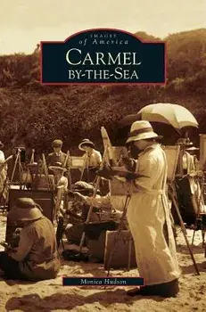 Carmel-By-The-Sea, Hardcover/Monica Hudson