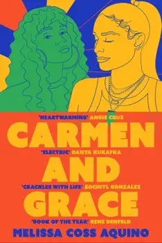 Carmen and Grace, Paperback/Melissa Coss Aquino