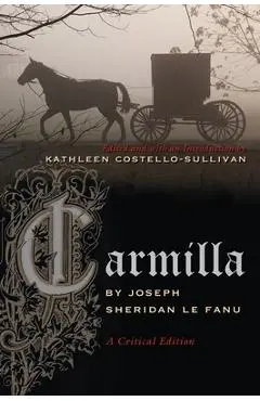 Carmilla: A Critical Edition - Joseph Le Fanu