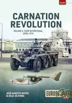 Carnation Revolution. Volume 2 Coup in Portugal, April 1974, Paperback/Zelia Oliveira