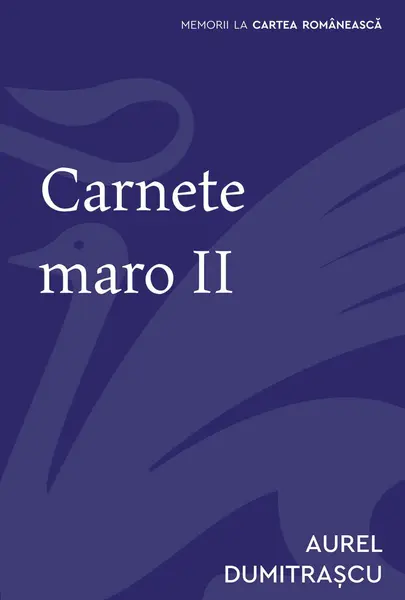 Carnete maro II - Aurel Dumitrașcu