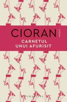 Carnetul unui afurisit/Emil Cioran