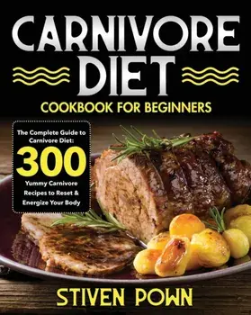 Carnivore Diet Cookbook for Beginners, Paperback/Stiven Pown