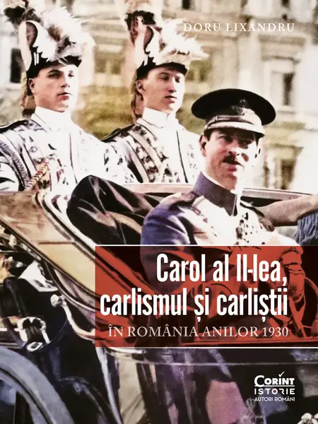 Carol al II-lea, carlismul și carliștii. În România anilor 1930