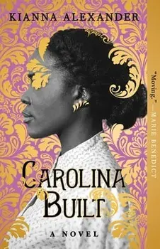 Carolina Built, Paperback/Kianna Alexander