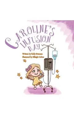 Caroline's Infusion Day - Kelly Brennan