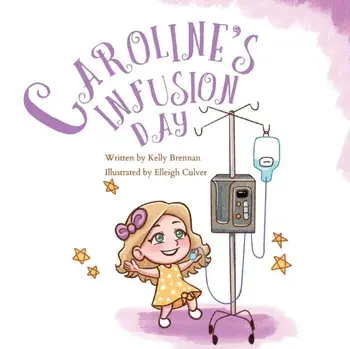 Caroline's Infusion Day, Paperback/Kelly Brennan