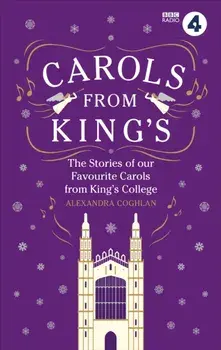 Carols From King's, Paperback/Alexandra Coghlan