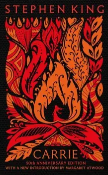 Carrie. Fiftieth Anniversary CLASSIC EDITION with a new introduction by Margaret Atwood, Hardback/Stephen King
