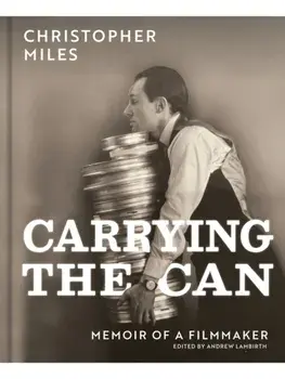 Carrying the Can. Memoir Of A Filmmaker, Hardback/Christopher Miles