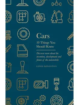 Cars. 10 Things You Should Know, Hardback/Lewis Kingston