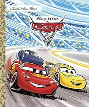 Cars 3 Little Golden Book (Disney/Pixar Cars 3), Hardcover/Victoria Saxon