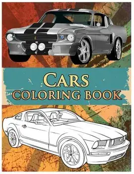 Cars Coloring Book: Coloring Book for Kids & Adults, Classic Cars, Cars, and Motorcycle, Paperback/Benmore Book