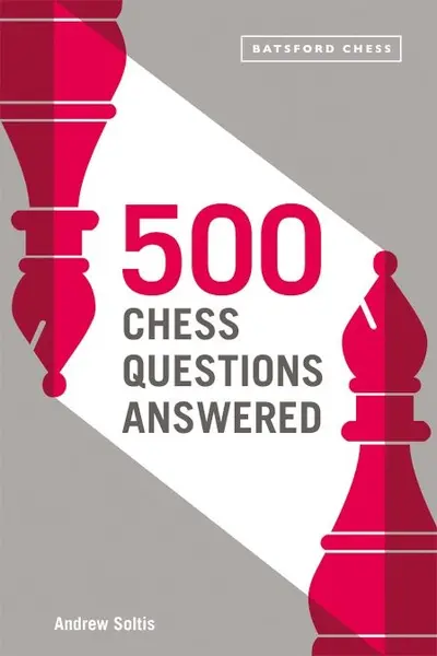 CARTE: 500 Chess Questions Answered, by Andrew Soltis