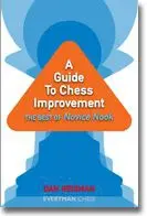 Carte : A Guide to Chess Improvement: The Best of Novice Nook- Dan Heisman