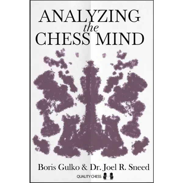 Carte ( brosata ) : Analyzing the Chess Mind - Boris Gulko Dr. Joel R. Sneed