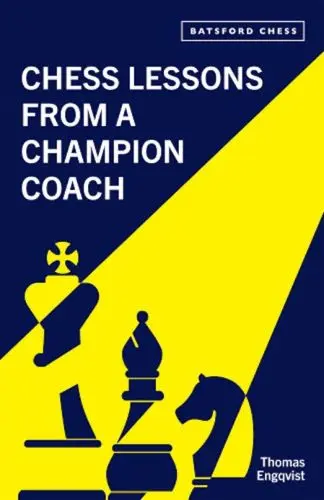 Carte : Chess Lessons from a Champion Coach - Thomas Engqvist