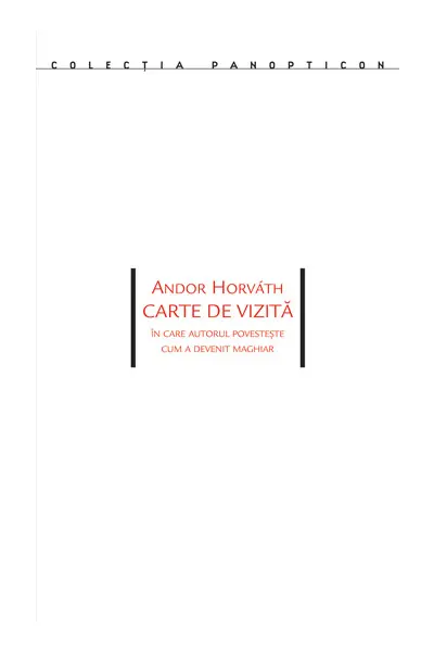 Carte de vizita - Cum am devenit maghiar | Andor Horvath