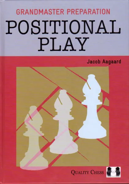 Carte : GM Preparation - Positional Play - Jacob Aagaard