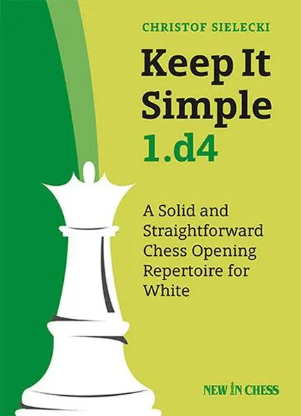 Carte : Keep It Simple 1.d4 - Christof Sielecki