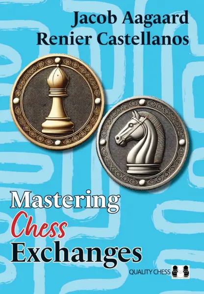 Carte : Mastering Chess Exchanges, Jacob Aagaard, Renier Castellanos
