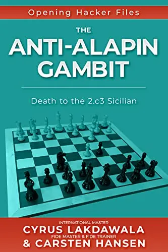 Carte : The Anti- Alapin Gambit: Death to the 2.c3 Sicilian - Carsten Hansen, Cyrus Lakdawala
