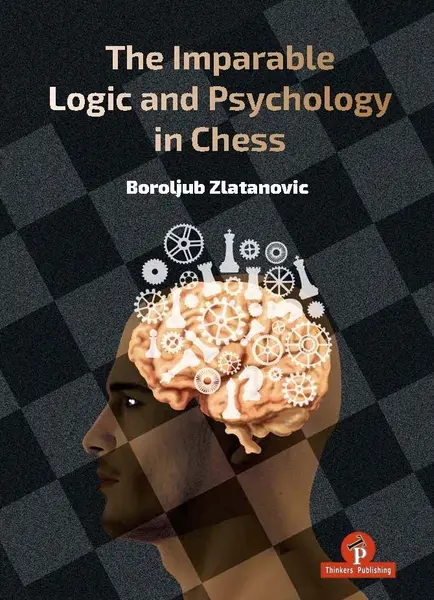 CARTE: The Imparable Logic and Psychology in Chess, by Boroljub Zlatanovic