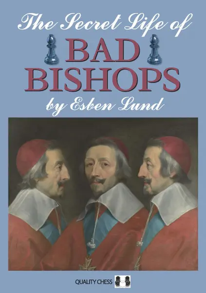 Carte: The Secret Life of Bad Bishops - Esben Lund