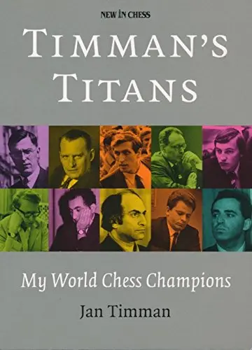 Carte : Timman, s Titans : My World Chess Champions - Jan Timman