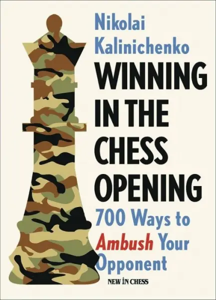 Carte : Winning in the Chess Opening: 700 Ways to Ambush Your Opponent, Nikolay Kalinichenko