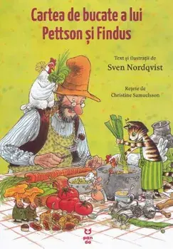 Cartea de bucate a lui Pettson si Findus/Sven Nordqvist, Christine Samuelsson