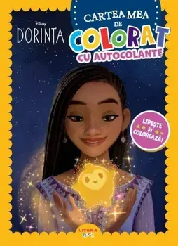 Cartea mea de colorat cu autocolante. Lipeste si coloreaza! Dorinta/***