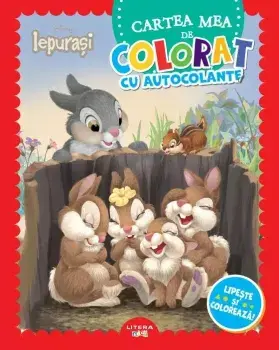 Cartea mea de colorat cu autocolante. Lipeste si coloreaza! Iepurasi/***