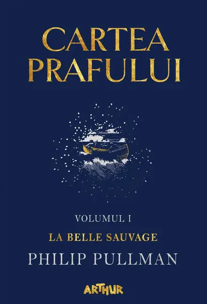 Cartea Prafului I: La Belle Sauvage - Philip Pullman