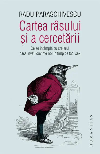 Cartea rasului si a cercetarii. Ce se intampla cu creierul daca inveti cuvinte noi în timp ce faci sex (contine autograful autorului)
