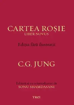Cartea Rosie. Liber Novus. Editia fara ilustratii/C.G. Jung