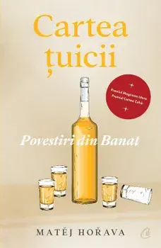 Cartea tuicii. Povestiri din Banat/Matěj Hořava