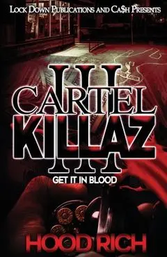Cartel Killaz 3: Get it in Blood - Hood Rich