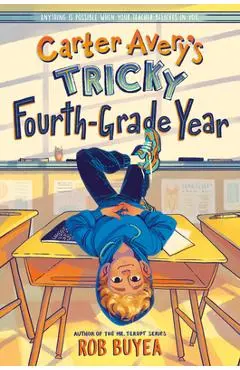 Carter Avery's Tricky Fourth-Grade Year - Rob Buyea