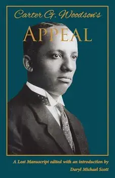 Carter G. Woodson's Appeal, Paperback/Carter Godwin Woodson