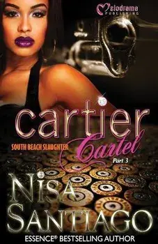 Cartier Cartel - Part 3: South Beach Slaughter, Paperback/Nisa Santiago