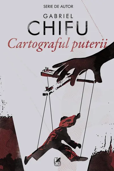 Cartograful puterii - Gabriel Chifu