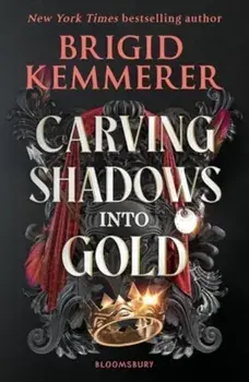 Carving Shadows into Gold, Paperback/Brigid Kemmerer